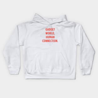 Gadget world, human connection. Kids Hoodie